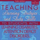 Teaching Learning Strategies and Study Skills To Students with Learning Disabilities, Attention Deficit Disorders, or Special Needs